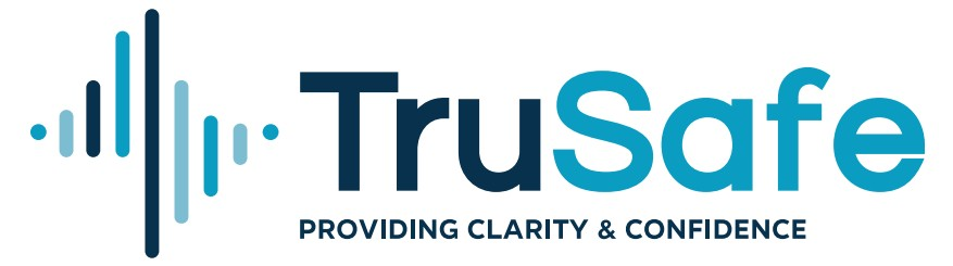 TruSafe — providing clarity & confidence